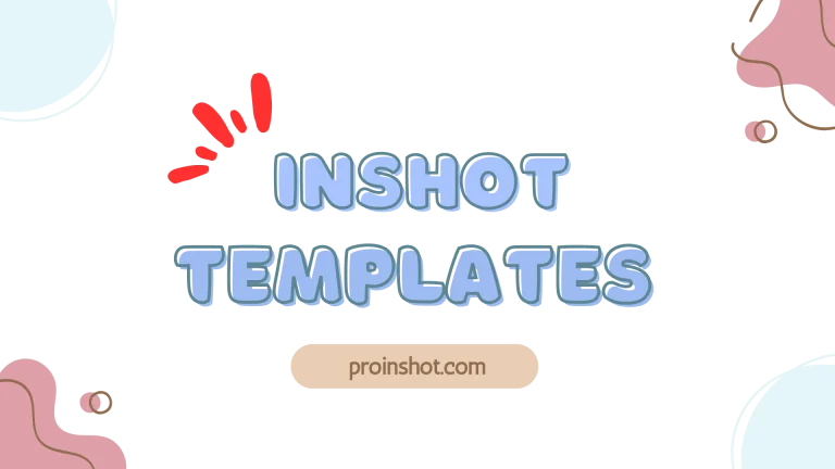 InShot Templates, Create the Best Professional Videos