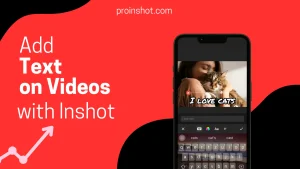 add text on videos with inshot Pro APK